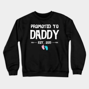 Promoted To Daddy Est. 2019 First Time New Dad Mens Funn Gift Crewneck Sweatshirt